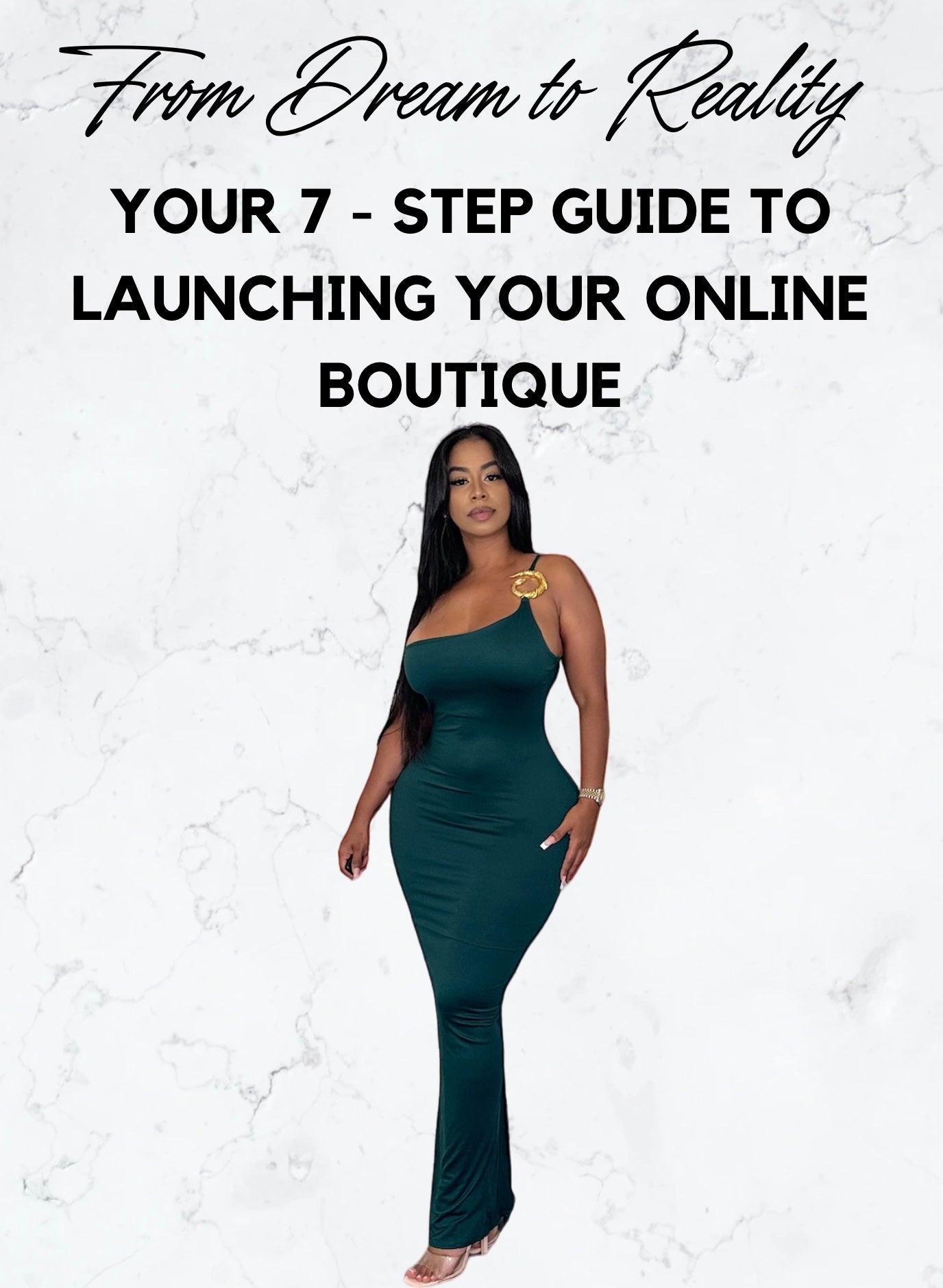 From Dream to Reality: Your 7 - step guide to launching your online boutique